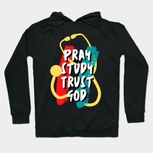 Pray Study Trust God Medical Student Hoodie